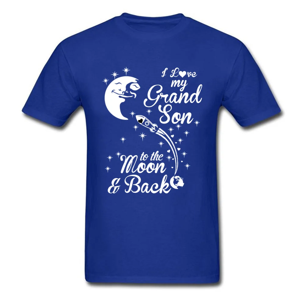 Geek 100% Cotton Tops T Shirt for Men Funny T-Shirt Hip hop Fitted O-Neck Top T-shirts Short Sleeve Free Shipping I LOVE MY GRANDSON TO THE MOON AND BACK blue