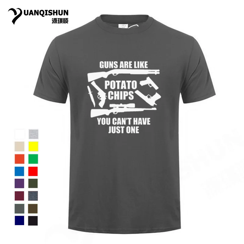 

Funny Letter print t-shirt GUNS ARE LIKE POTATO CHIPS YOU CAN'T HAVE JUST ONE Men T Shirt 16 Colors Short sleeves Tops Tee 3XL