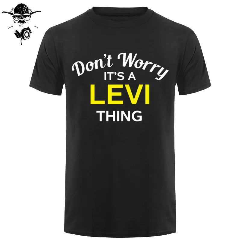 

Don't Worry It's a LEVI Thing! - Mens T-Shirt - Family - Custom NameMans Unique Cotton Short Sleeves O-Neck T Shirt Black Style