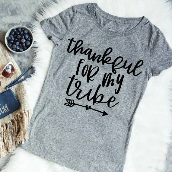 Thankful For My Tribe T Shirt Women Fashion Holiday Gift Funny Slogan Tops Grung Tumblr Goth Party Thanksgiving Day Tees T Shirt T Shirts Aliexpress