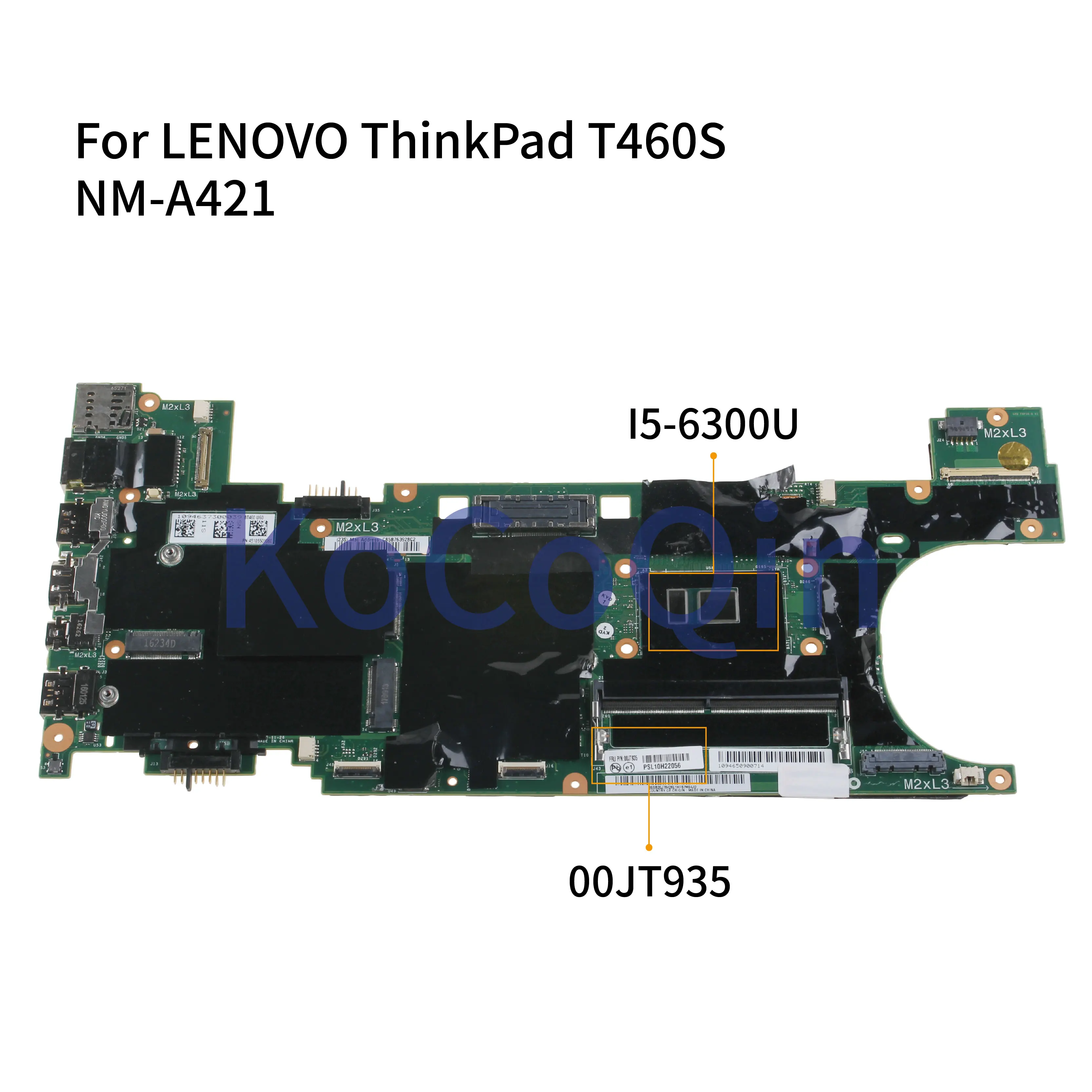  KoCoQin Laptop motherboard For LENOVO ThinkPad T460S Core I5-6300U 4GB Mainboard 00JT935 NM-A421 SR