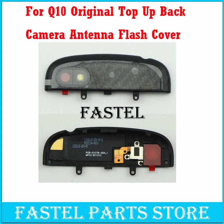 

HKFASTEL For BlackBerry Q10 Original New Mobile Phone Upper Top Antenna Cover Camera Lens Flashlight Housing Replacement