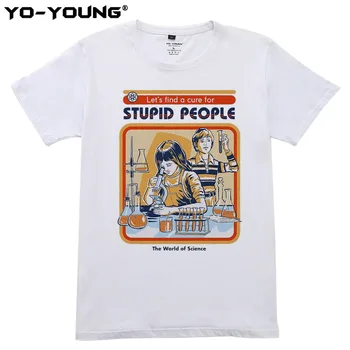 

Yo-Young Women T-shirts The World Of Science Let's Find a Cure For Stupid People Print 100% Cotton Causal Funny Tees Customized