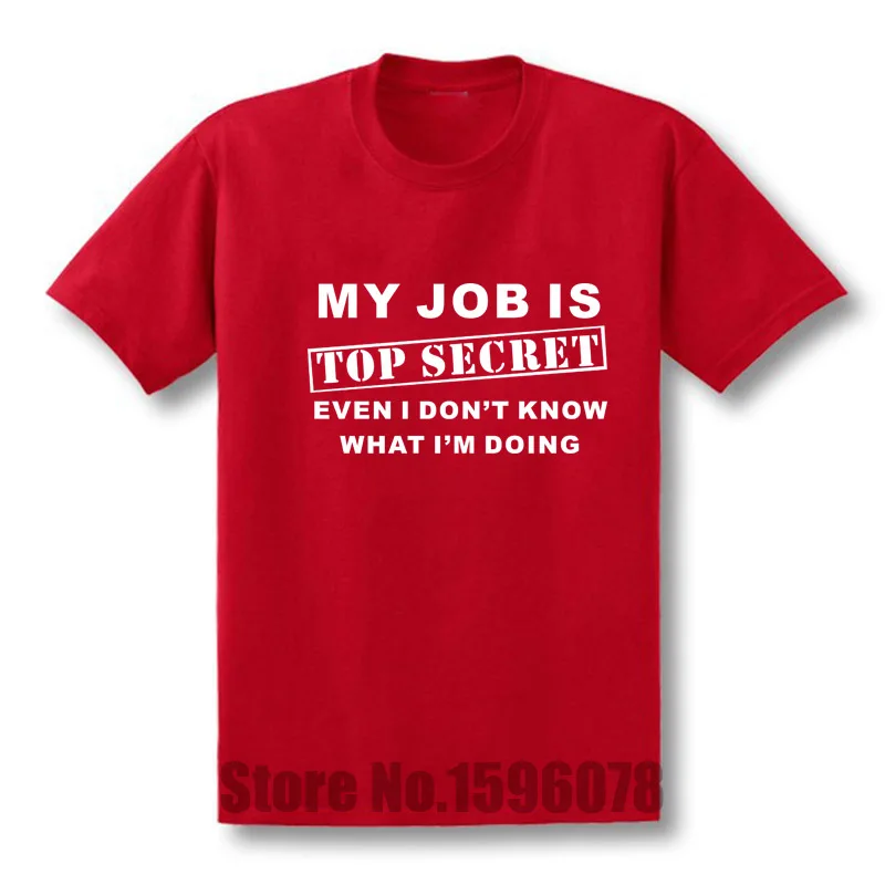 Забавная футболка с надписью «MY JOB IS TOP SECRET», Мужская хлопковая футболка с коротким рукавом и принтом «Humour», Повседневная футболка - Цвет: red
