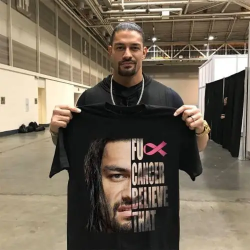 

Roman Reigns Fu** Cancer Believe That Cancer Awareness T Shirt Cotton Men Cool Casual pride t shirt men Unisex Fashion tshirt