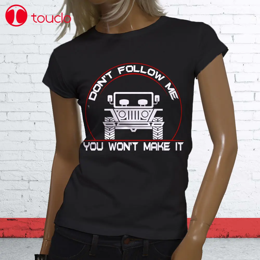 

2019 Summer Style Don'T Follow Me Truck Funny Off Road 4X4 Jeep Womens Black T-Shirt Tee Shirt Hoodies