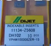 

YPHW100308ZER-15 DH102 original DIJET carbide insert turning tool 10PCS/LOT free shipping tnmg160404l-sg jc8015