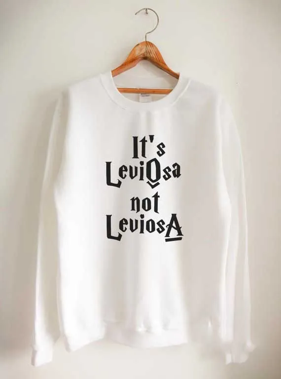 Sugarbaby It's LeviOsa Not LeviosA Potter Sweatshirt Unisex Fashion Tumblr Jumper White Black Grey Sweatshirt High quality Tops harry potter and the deathly hallows