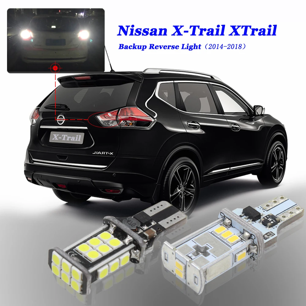 

White Canbus No Error 912 W16W T15 Car LED Bulbs Fits 2014 2015 2016 2017 2018 Nissan X-Trail XTrail LED Backup Reverse Light
