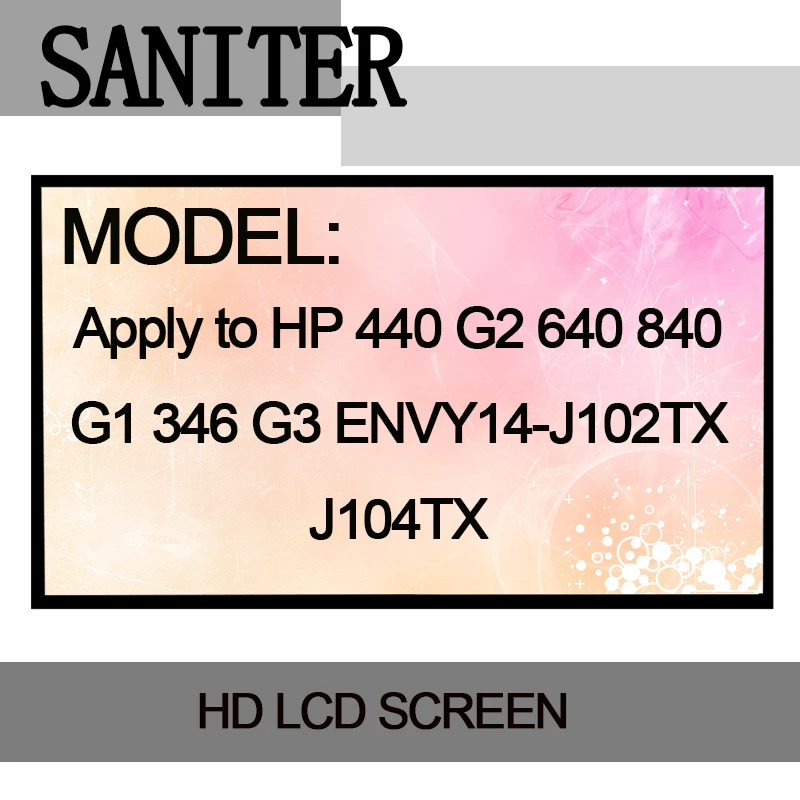 SANITER Apply to HP 440 G2 640 840 G1 346 G3 ENVY14-J102TX J104TX Laptop LCD Screen