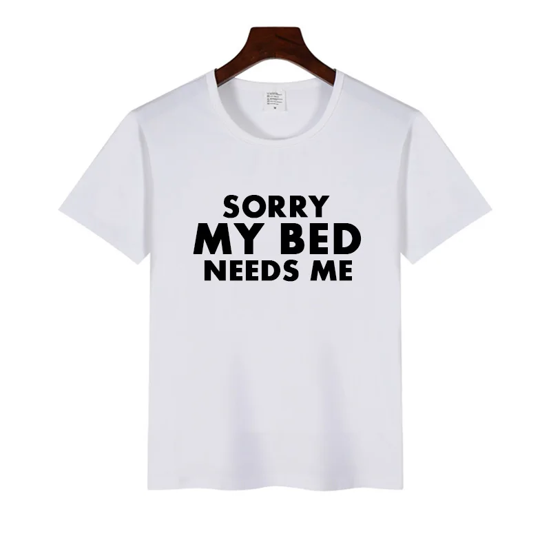 Мужская или женская футболка с принтом текст Sorry My Bed Needs Me повседневная с коротким рукавом Забавные футболки Мужская или женская футболка с принтом текст Sorry My Bed Needs Me повседневная с коротким рукавом Забавные футболки