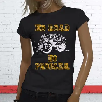 

2019 Fashion Summer Style NO ROAD NO PROBLEM OFF ROAD USA MUDDING JEEP DUNE Womens Black T-Shirt Tee shirt