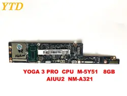 Оригинальный Для lenovo Yoga 3 pro материнская плата для ноутбука Йога 3 PRO процессор M-5Y51 8 ГБ AIUU2 NM-A321 Протестировано хорошее Бесплатная доставка