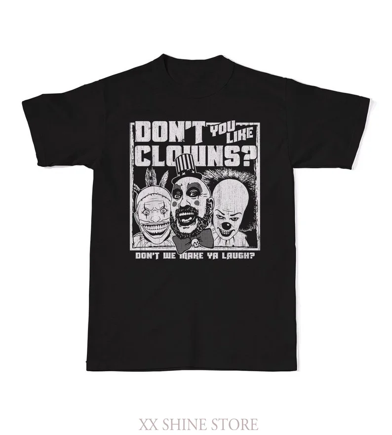 

Dont You Like Clowns T-Shirt Pennywise The Clown Captain Spaulding Twisty The Clown Mens And Womens Horror Shirts