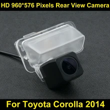 PAL HD 960*576 Pixels high definition Parking Rear view Camera for Toyota Corolla 2014 Car Waterproof Backup Reverse Camera
