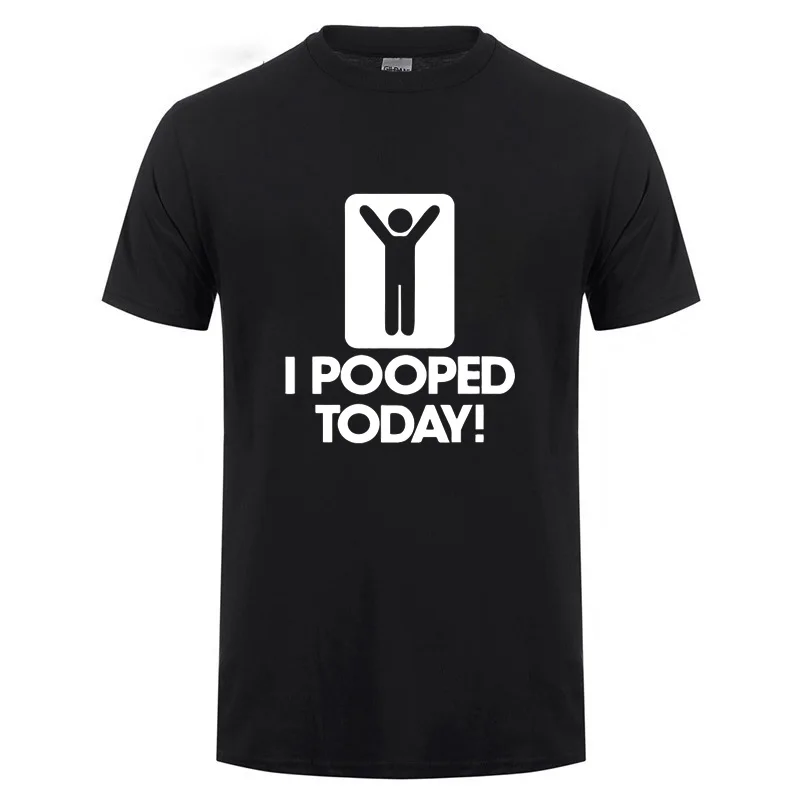 I Pooped Today Humor T-Shirt Funny Birthday Gifts For Best Friend Men Graphic Short Sleeve O-Neck Cotton T Shirt Man Clothes Tee | Мужская