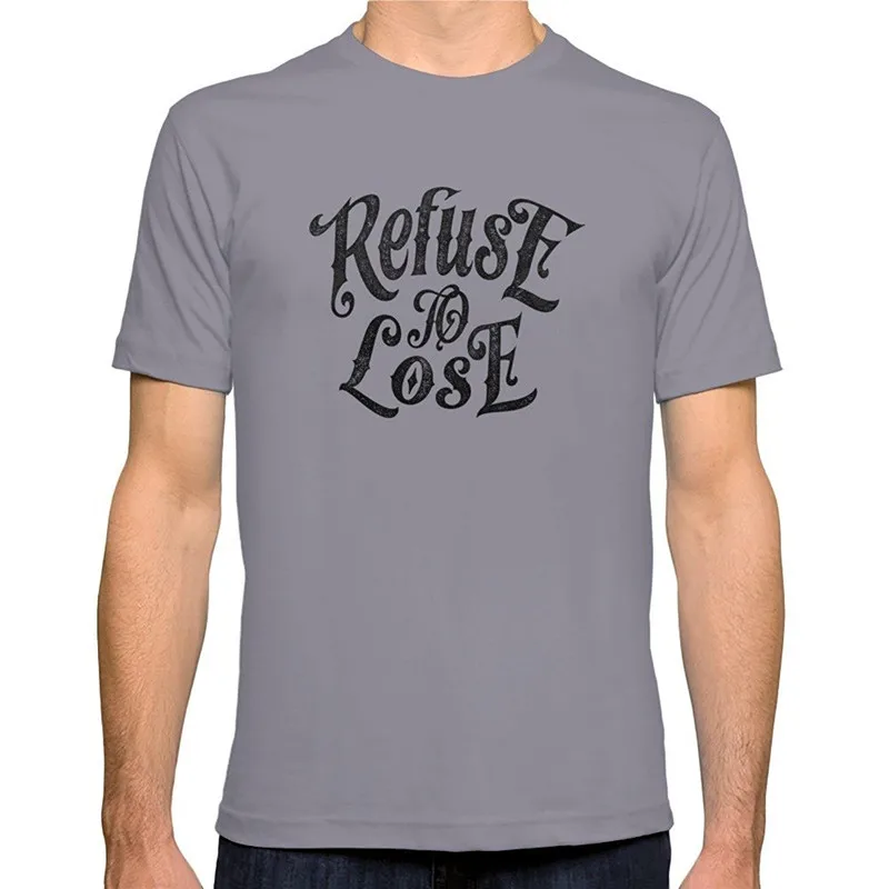 

T Shirts Short O-Neck Short Sleeve Refuse To Lose Regular Tee Shirt For Men