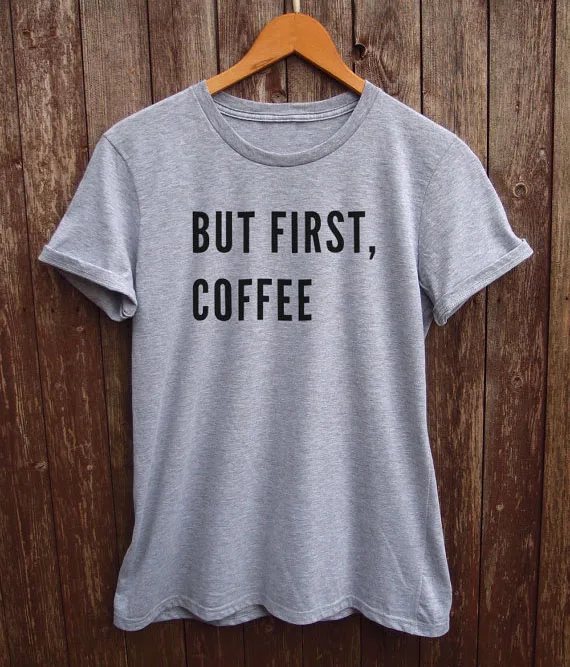 Футболка But First coffee футболка tumblr funny со слоганом хлопка и фитнесом большой размер