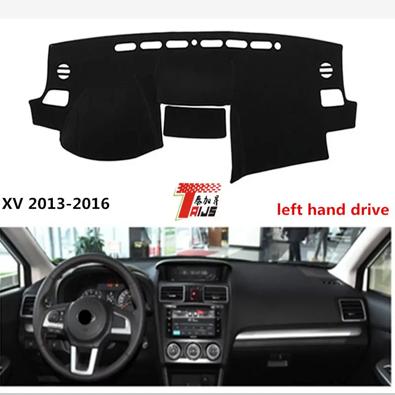 TAIJS left hand drive for Subaru XV 2013 2016 car dashboard mat keep in