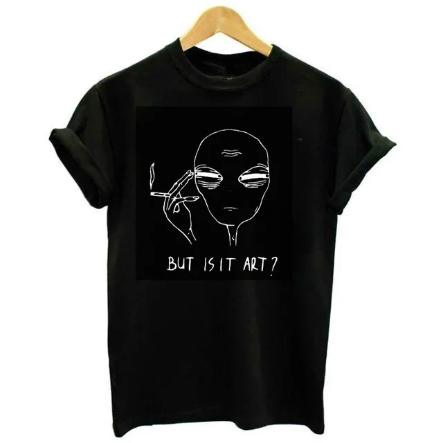 

Alien Smoking BUT IS IT ART Logo T-Shirts Women Tshirt Tumblr Women T-shirt Gifts Dropshipping