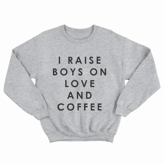 Sugarbaby I Raise Boys On Love And Coffee Sweatshirt Gift for Mother Tumblr Sweatshirt Long Sleeve Aesthetic Fashion Jumper inner diameter 5 5mm plastic insulation gasket raise the pillar screw sleeve pc board support isolation column round spacer