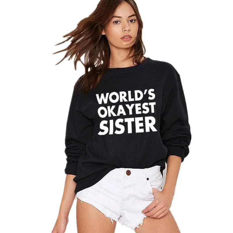 World's Okayest Sister Sweatshirt Best Gift for Sister Women Funny