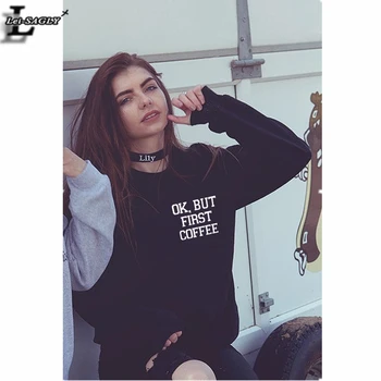 

Fashion "OK BUT FIRST COFFEE" Letter Printed Sweatshirts Comfortable Kpop Harajuku O-Neck Sweatshirt Cotton Warm Pullover H1259