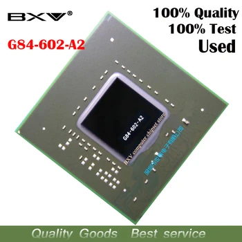 

G84-602-A2 G84 602 A2 100% test work very well reball with balls BGA chipset for laptop free shipping