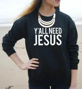 

Y'All Need Jesus Letters Print Women Sweatshirt Jumper Cotton Casual Hoody For Lady Hipster Whtie Black BZ203-15