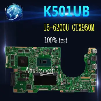 

Amazoon K501UX Laptop motherboard For Asus K501UX K501UB K501U K501 Teste mainboard original DDR3 4g RAM I5-6200U GTX950M EDP