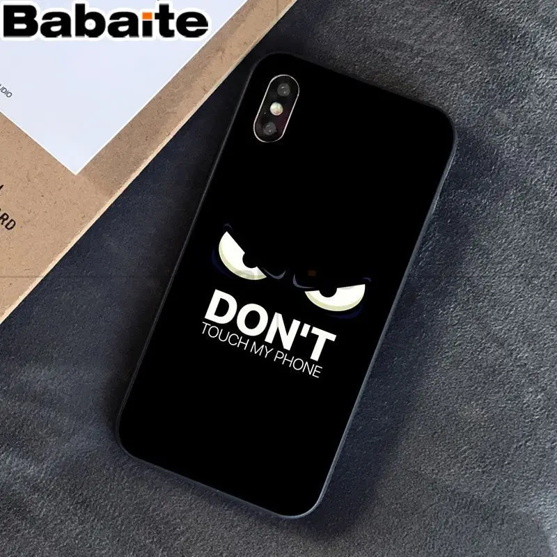 Babaite не трогайте мой телефон, классический высококачественный чехол для телефона, аксессуары для Apple iPhone 8, 7, 6, 6S Plus, X, XS, MAX, 5, 5S, SE, XR - Цвет: 8