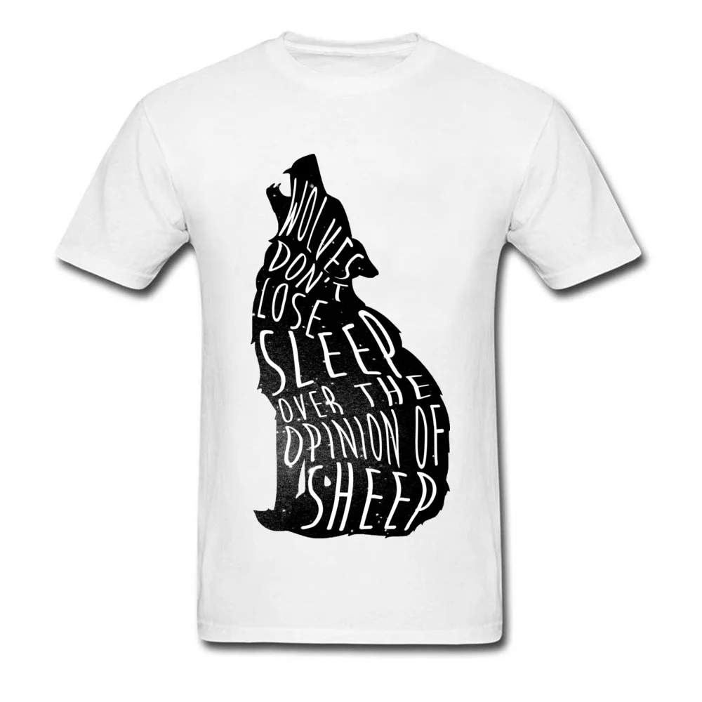Crazy Casual Short Sleeve T Shirt Autumn Crew Neck All Cotton Men Tshirts Casual Tee Shirt On Sale Wholesale Wolves dont lose sleep over the opinion of sheep white