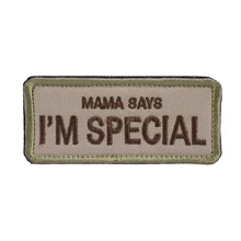 Mama Says I'm Special нашивка с вышивкой военный боевой патч тактические эмблемы значки аппликации вышитые патчи для одежды