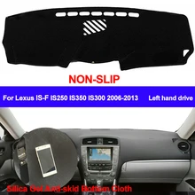 TAIJS приборной панели автомобиля крышка силиконовый нескользящий для Lexus IS-F IS250 IS350 IS300 2006-2011 2012 2013 левый Даш Коврик Анти-УФ ковер