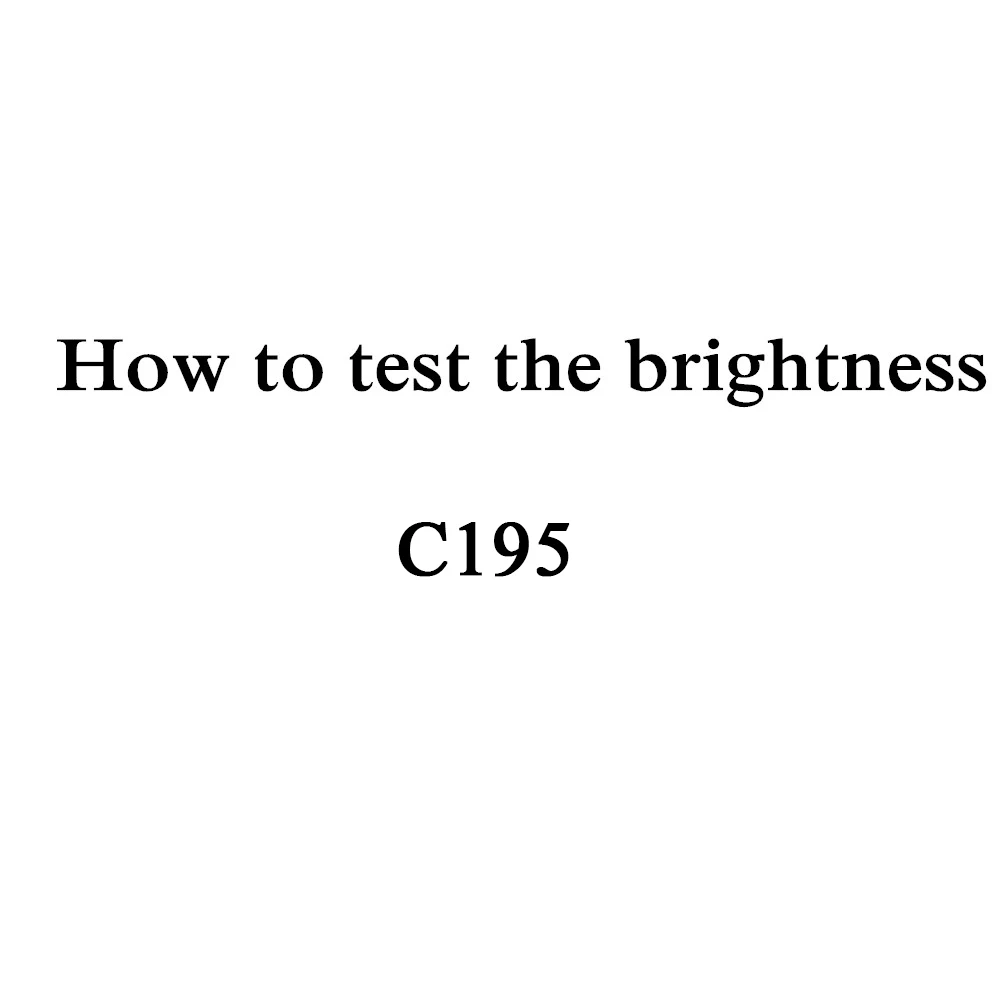 

How to test brightness of C195