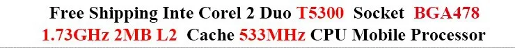 intel cpu ноутбук Core 2 Duo T5300 cpu 2M cache/1,73 GHz/533/двухъядерный Socket 479 ноутбук процессор для GM45/PM45