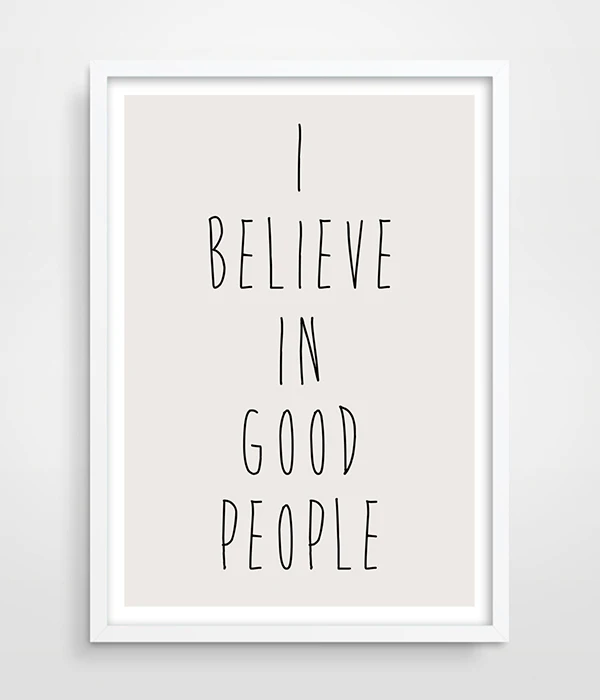 Wall Decor Poster, Inspirational Quote, Wall Decor, Typographic Print, I Believe In Good People, Wall Art Decor, Kitchen Wall Decor-1