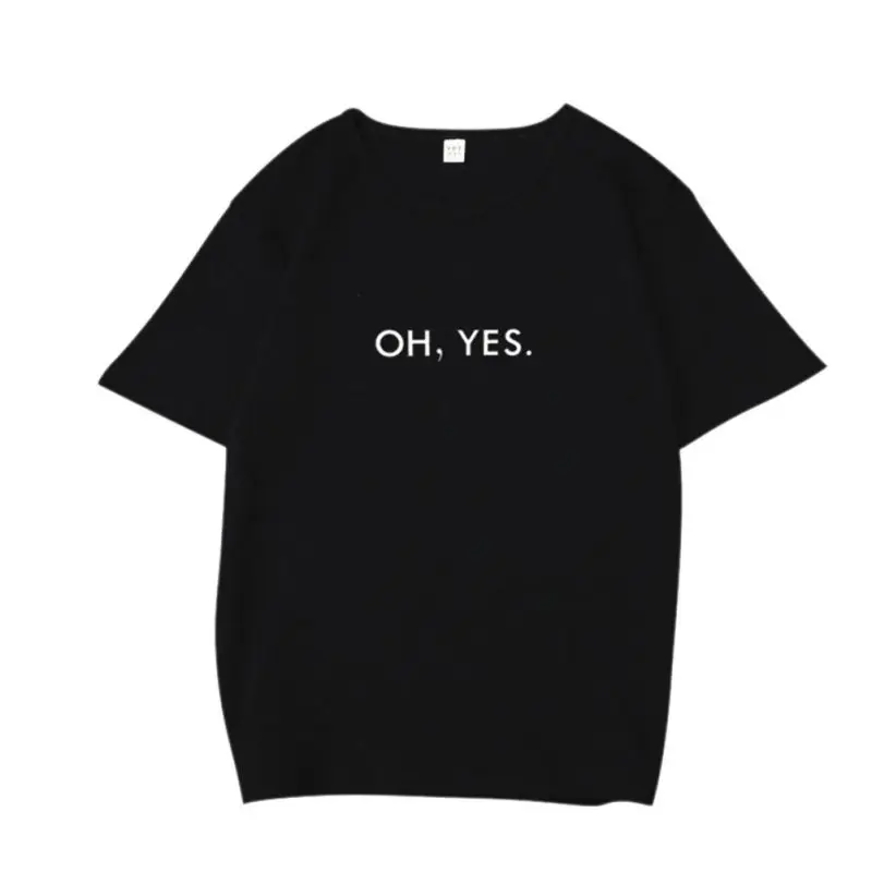 

Fashion Short Sleeve Women T-shirt Casual Cotton OH YES Printed Women's T-shirts Tops Tee Shirts Black White