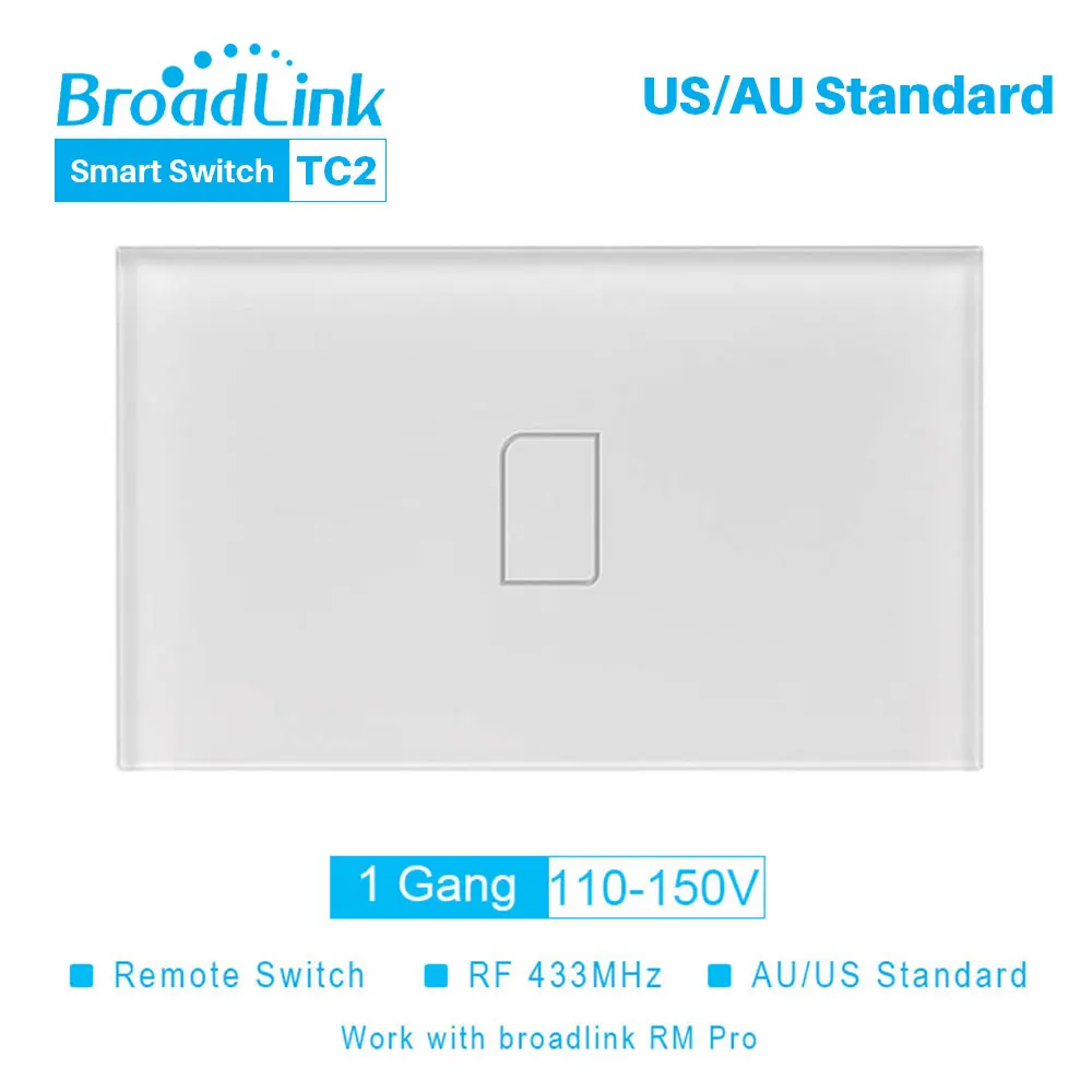 Broadlink TC2 AU стандарт США сенсорный выключатель панель 110-150 в умный дом автоматизация RF беспроводное подключение RM Pro через приложение управления - Комплект: TC2 US 1Gang