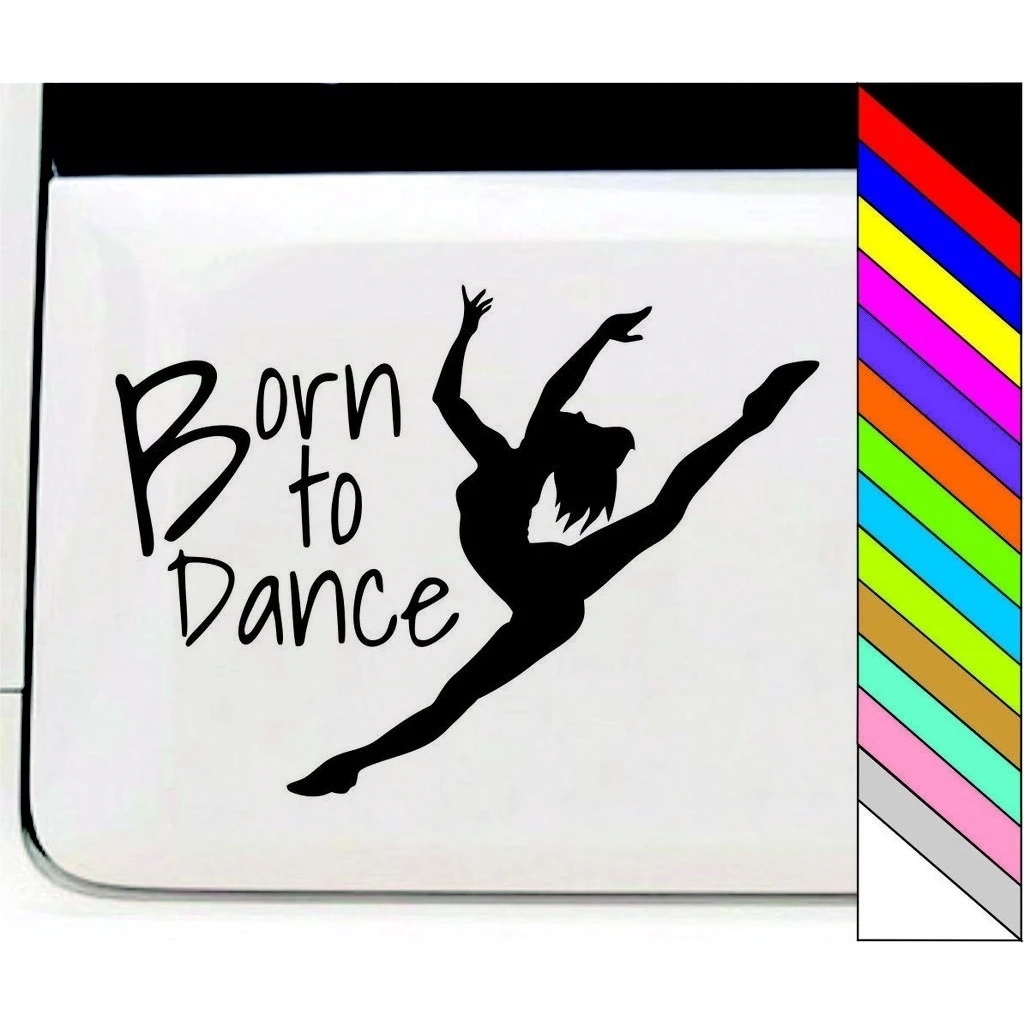 

5.5"x4"Born To Dance Decal Sticker window Cute Waterproof Decor window sticker