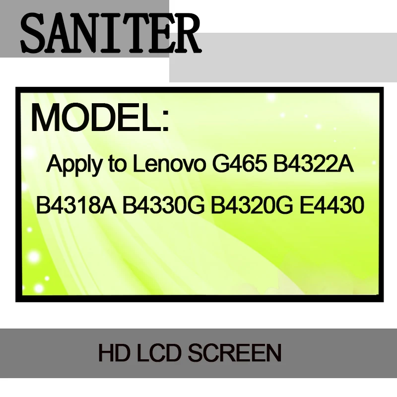 SANITER Apply to Lenovo G465 B4322A B4318A B4330G B4320G E4430 Laptop LCD Screen