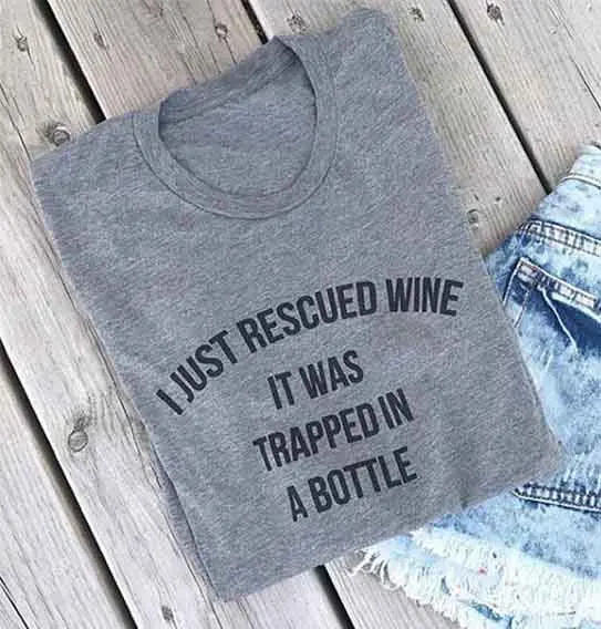

I JUST RESCUED WINE It Was Trapped In A Bottle Women's Fashion Clothes Cotton T-shirt Funny Tshirt Tops T Shirts Drop Shipping