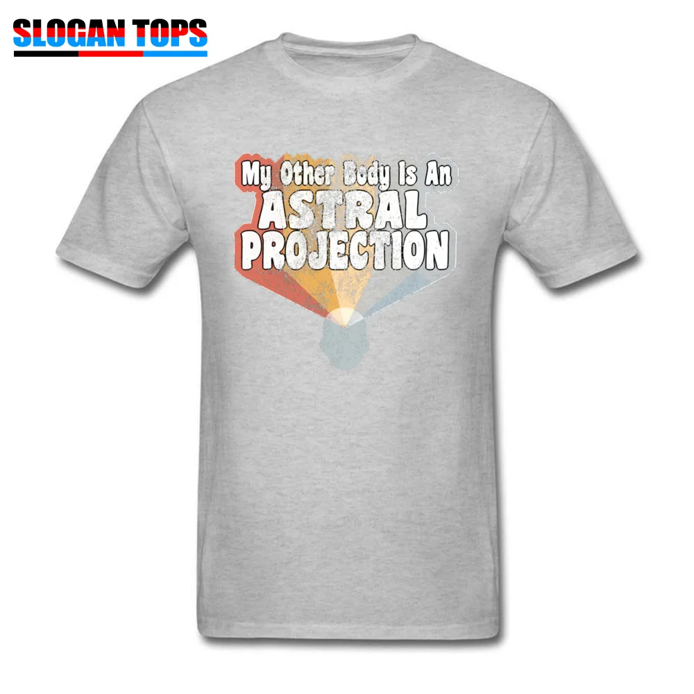 Funny Crew Neck Top T-shirts Summer Autumn Tees Short Sleeve 2018 Popular All Cotton Simple Style T Shirt Fitness Tight Men my other body is an astral projection 20880 grey