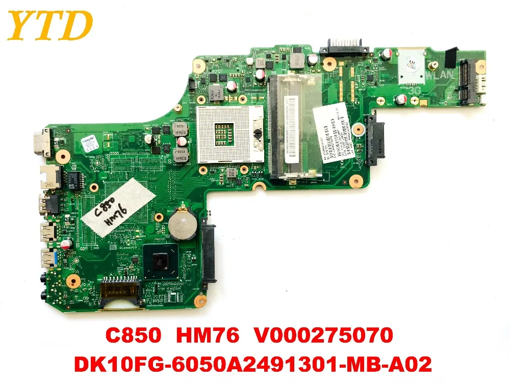 Плата разъемов для Toshiba C850 материнская плата для ноутбука C850 HM76 V000275070 DK10FG-6050A2491301-MB-A02 испытанное хорошее Бесплатная доставка