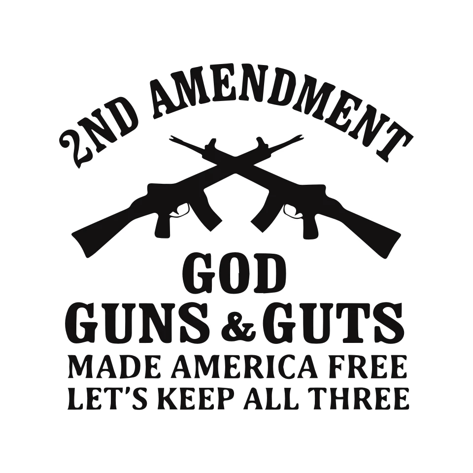 Car Styling 2nd Amendment Dieu Guns & Guts Made America Let's Free Keep All Three 13.8cm  13.5cm  (5)