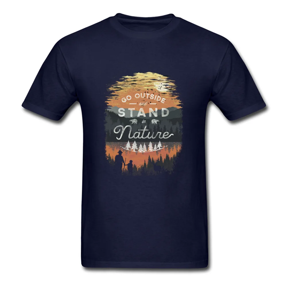 Party T Shirts Faddish Short Sleeve Printed On 100% Cotton O-Neck Men T Shirt Printed On Tshirts Fall Top Quality Go Outside and Stand in Nature navy
