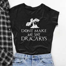 Футболка «Мама Драконов» футболка с надписью «Don't Make Me Say Dracarys» женская футболка с принтом «Игра престолов» Женская футболка в стиле Харадзюку, Прямая поставка