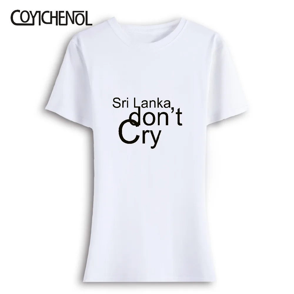 

Sri Lanka don't cry Modal Print customize tshirt solid color short sleeve O-neck Women tee slim T-shirt COYICHENOL
