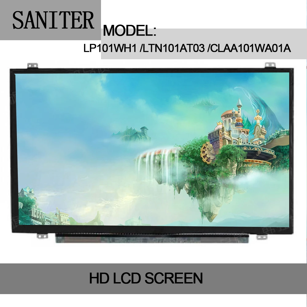 SANITER LP101WH1 LTN101AT03 CLAA101WA01A 10.1LED High Score Screen 1366 * 768