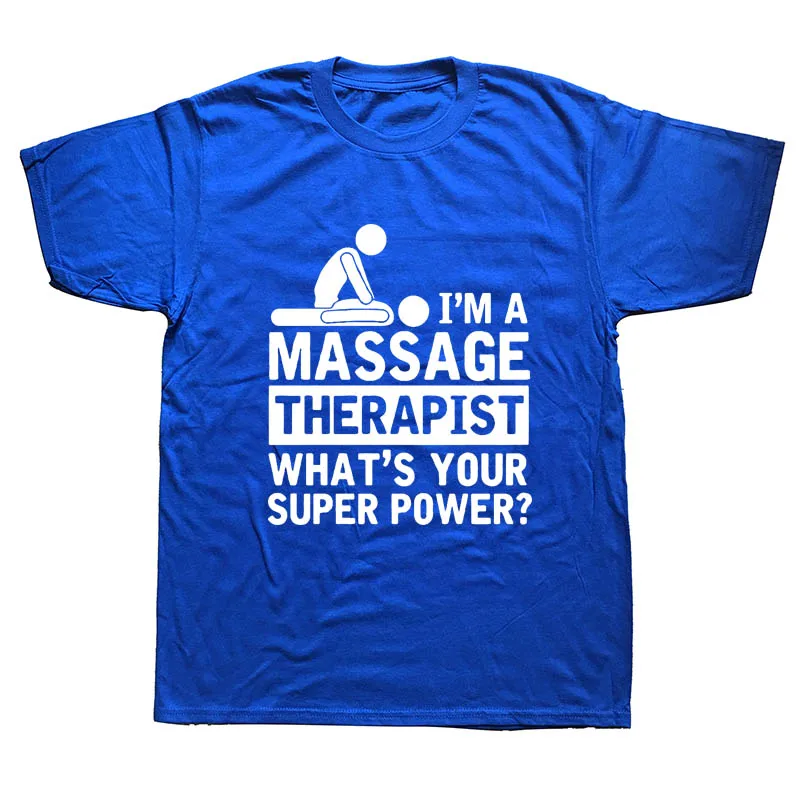 Я массажист What's Superpower Забавные футболки мужские летние хлопковые Harajuku с коротким рукавом и круглым вырезом уличная черная футболка - Цвет: BLUE
